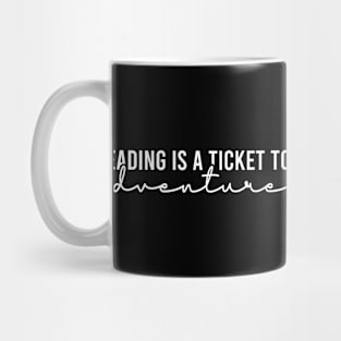 Reading Is A Ticket To Adventure Mug